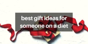 Read more about the article 21 Best Gift Ideas For Someone On A Diet
